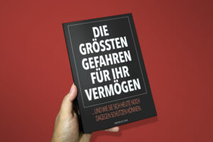Die größten Gefahren für Ihr Vermögen